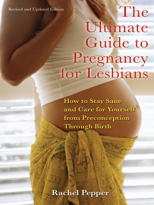 Title details for Ultimate Guide to Pregnancy for Lesbians by Rachel Pepper - Available